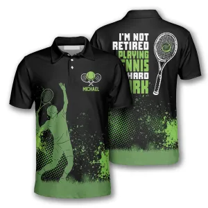 Tennis I’m Not Retired Playing Tennis Is Hard Work Customized Name All Over Printed 3D Polo Shirt